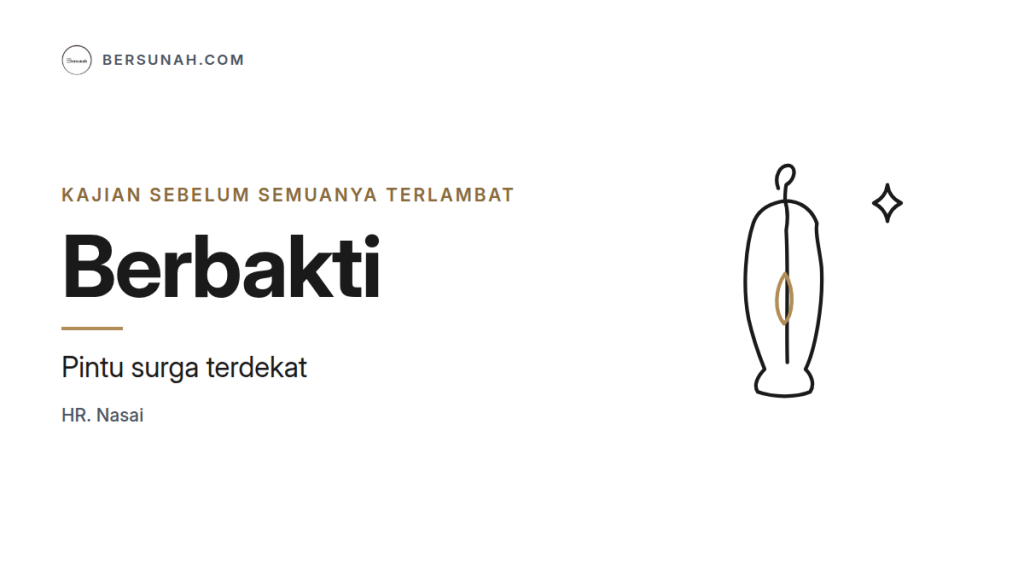 Berbakti kepada Orang Tua: Pintu Surga Terdekat