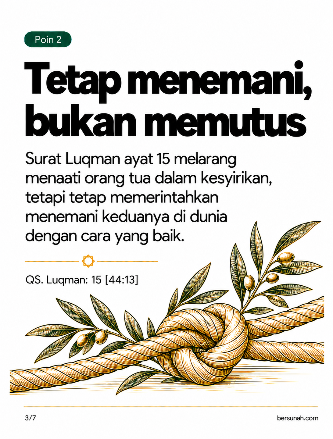 Carousel Mendampingi Orang Tua slide 3: Surat Luqman ayat 15 melarang taat dalam kesyirikan namun tetap memerintahkan menemani kedua orang tua dengan cara yang ma'ruf
